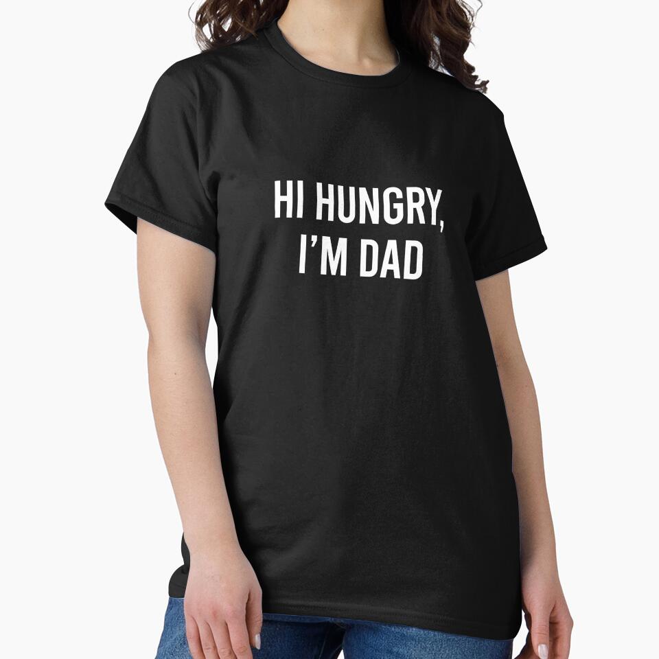 Dad Joke - Hi Hungry I'm dad by DadWise Unisex T-shirt, Sweatshirt, Hoodie, Long Sleeve Tee
